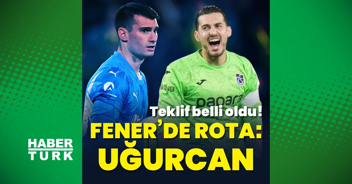 Fenerbahçe'den Uğurcan Çakır hamlesi!