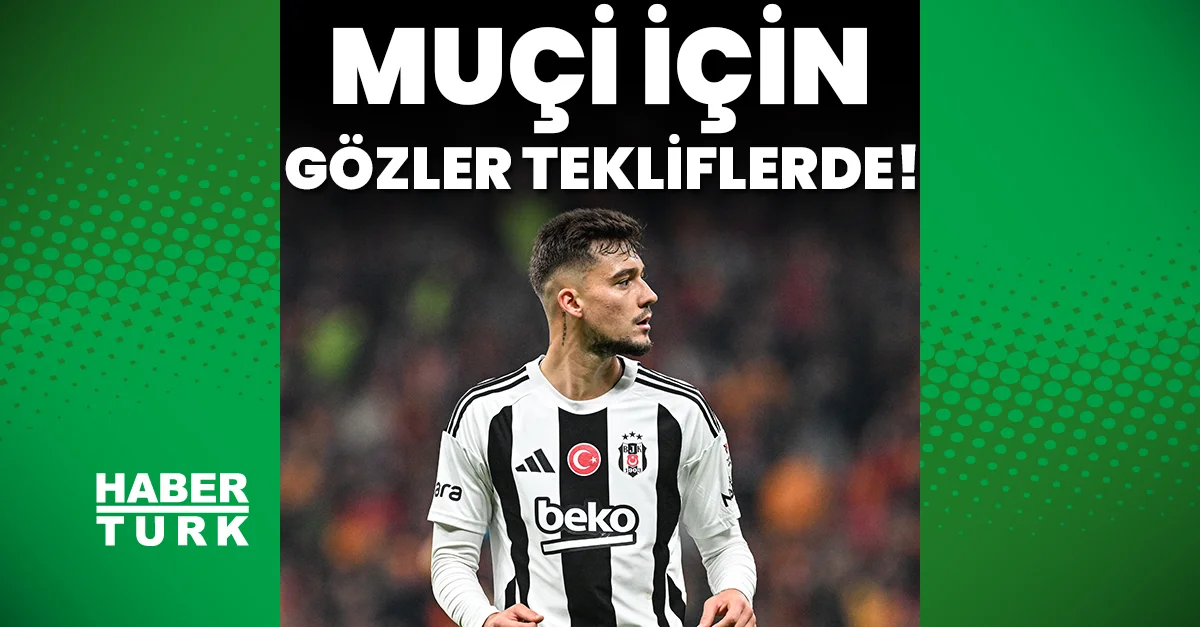 Muçi için gözler tekliflerde